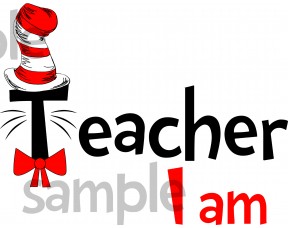 Teacher I am iron on transfer, Cat in the Hat iron on transfer for teachers,(2s)